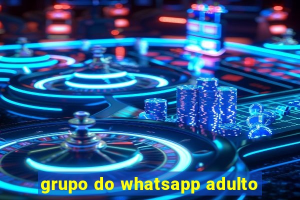 grupo do whatsapp adulto